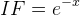 IF=e^{-x}