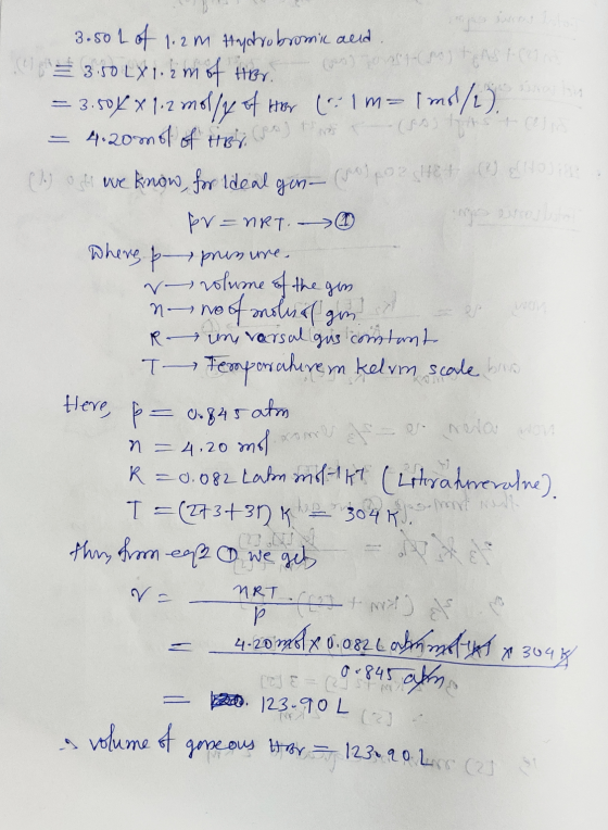 3.50 L of 1.2m Hydrobromil and. . 350 LX 1.2 m of her ) 301-M AST2 = 3.50 4X 1.2 molsy of Her (r: 1m= 1 mol/l) = 4.20m ol of