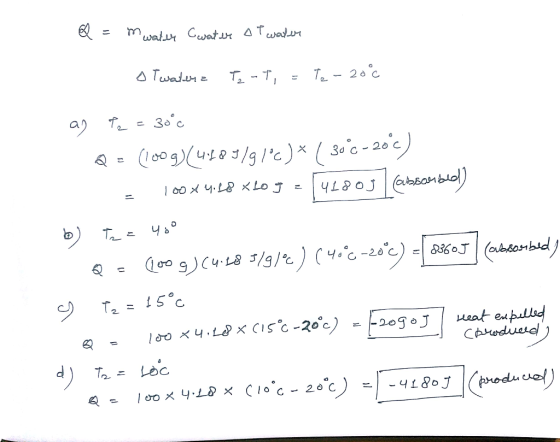 Q = mwalce water at water sTwalena Te-T, = Te-20c an Tz = 30°c Q = (100g)(4483/91°c)* ( 300-20°c) - 100x4.68XL09 = 46803 | as