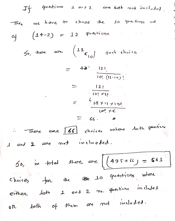 1 If question ond 2 are both not included. have to Then chose the 10 questions ond we (14-2) 12 questions. of (1260) So, ther