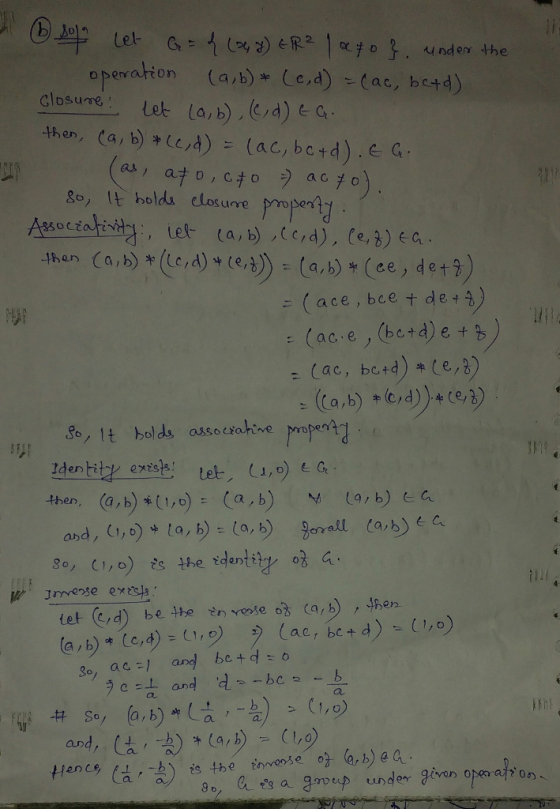 Let G ) R to3. u nder the operakion closume Let la,b)d) e G hen, a, b)Le4) (ac, be+d).e G (9,b) Le,d)(ac, be+d) as, at o,cto