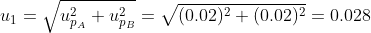 u_1 = \sqrt{u_{p_A}^2 + u_{p_B}^2} = \sqrt{(0.02)^2+(0.02)^2} = 0.028