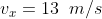 v_{x}=13\;\;m/s