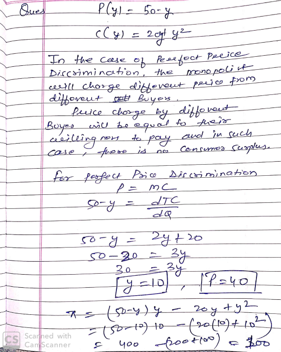 Plyl - 50g c(y) = 2 ayt y z In the case of pecefect preice Discrimination, the monopolist well charge ditterent perico from d
