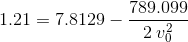 1.21=7.8129-\frac{789.099}{2\:v_{0}^{2}}
