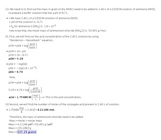 (1). We need to to find out the mass in gram of dry NH4CI need to be added to 2.40 L of a 0.500 M solution of ammonia (NH3),