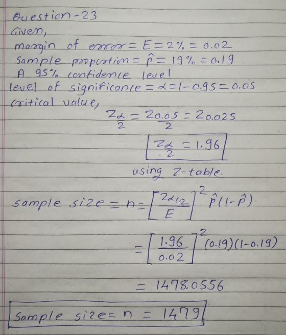 Guestion-23 GNen maagin ot e E=2% = 0.02 Sample parpcatim-p19 -0.19 A 95%% confidemie leael of significanie 1-0.95-0.05 axiti