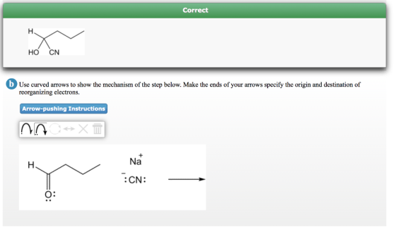 Correct HO CN b Use curved arrows to show the mechanism of the step below. Make the ends of your arrows specify the origin an