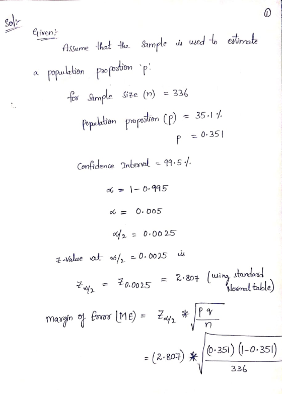 Cliven! Assume that the sample estimate is used to a population proportion p: foo simple size (n) = 336 Population propostio