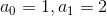 a_0=1, a_1=2