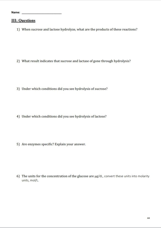 Name: III: Questions 1) When sucrose and lactose hydrolyze, what are the products of these reactions? 2) What result indicate