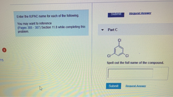 Submit Request Answer Enter the IUPAC name for each of the following. You may want to reference (Pages 385 - 387) Section 11.