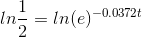 ln\frac{1}{2} =ln(e)^{-0.0372t}