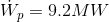 W, = 9.2MW