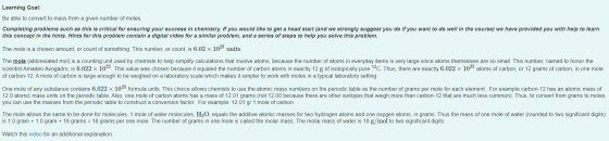 Learning Goal: Be able to convert to mass from a given number of moles. Completing problems such as this is critical for ensu