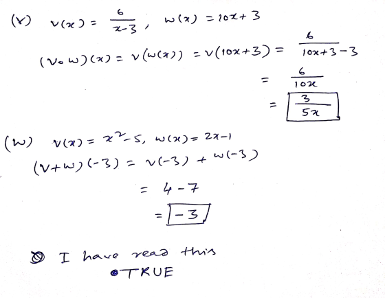 (V) v(z= 2 w(x) = 10x + 3 x-3 6 10x+3-3 (Vow)(x) = v(WCF)) - V(10x+3) = 6 1022 3 su 52 (w) V(x)= x?-5, w(2)= 24-1 (V+w)(-3) -