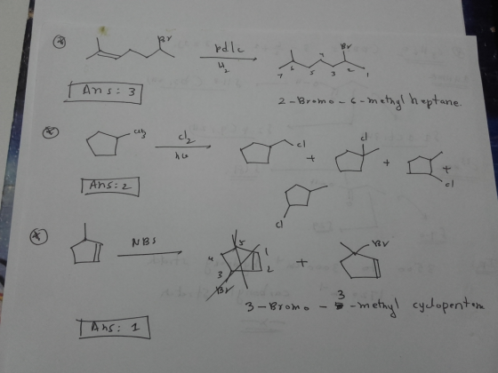 pdlc 15 3 1 Ans: 3 -Bromo - 6-methyl heptane. Ans: 2 NBS 3- Bromo - 3-methyl cyclopenten Tans: 1