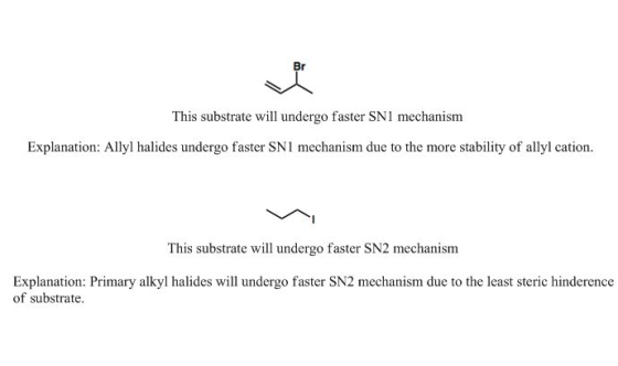 This substrate will undergo faster SNI mechanism Explanation: Allyl halides undergo faster SNI mechanism due to the more stab