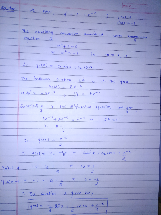 PAGE NO: soution. We have, y + y = e i - y lo=1 40) = -1 The auxillary equation associated with is equation homogenous m²+1=0