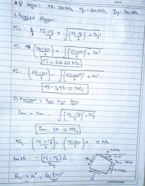 DATE ab Given & Ex= 350 MPa, y = - 200 MPa, Tay= 500 MPa. Principal stresses: 7,2 Get + ) 1 - ) + Zug T= (350-200 + (osoitepo