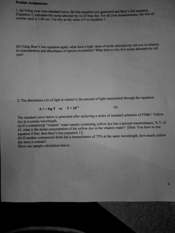 Postlab Assignments . (a) Using your own standard curve, the line equation you generated and Beers law equation Equation 1)