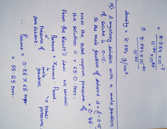 8.584 x 10-7 10-30 X1023 3 8.584x (0-30 - 10-30 density 2 8.584 g/cm3. 127 A mystery solution with a mole fraction of solute