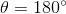 \theta= 180^{\circ}