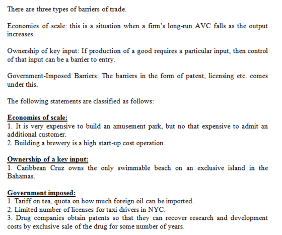 There are three tvoes of barriers of trade. Economies of scale: this is a situation when a firms long-run AVC falls as the o
