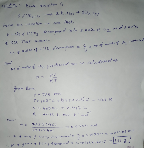 solution . Given reaction is 2 KClO₂ (s) 2 KCl (s) + 3021 from the reaction we see that, a moles of Kulo, decomposed into 3 m