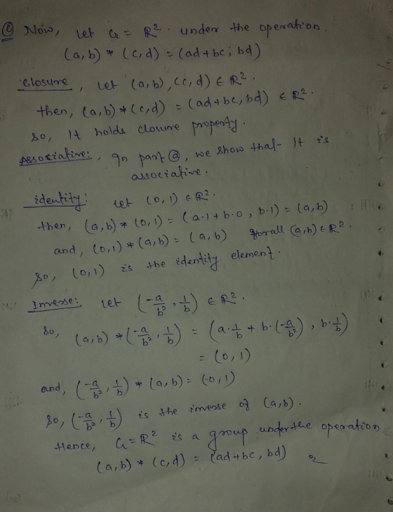 Novw, Let R2 unden the openatoon La, b) d) - ladt be, bd) elosume Let (a, b),ce, d) e R2 then, la,b)e,d) = (adt be, bd) e R2