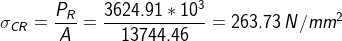 \sigma _{CR}=\frac{P_{R}}{A}=\frac{3624.91*10^3}{13744.46}=263.73\: N/mm^2