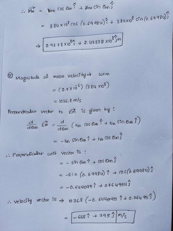 in MM Ime cos om t&mesin Om 3. 84 x 108 cos (0.69984) 1 + 3.1 3.84x108 sin (0.69986) → 9.9378 X108 + 2.4933 9 x10m worm Magni