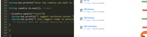 System.out.println(Enter the country you want to 40 39 4 / 4 pts - Click for details PASSE String country=in.next(); //input