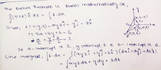 mathematically 08 - e 0,210) S Ci C2v 0,0) ta +z=6 The stokes theorem is states S| (8xf) ĥ ds Sfidre Given, fex 19, 2) = my