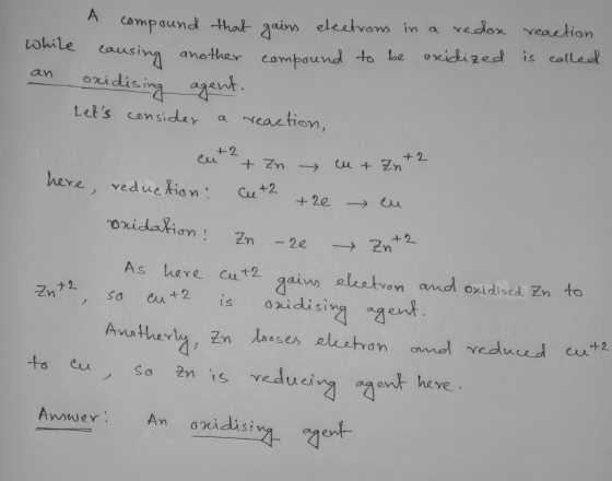 whit reaction is called A compound that gains electrons in a redox causing another compound to be oxidized an oxidising agent