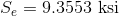 S_{e}=9.3553\textup{ ksi}