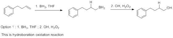 on 1. BH3, THE onion zonno BH, 2. OH, H2O2 ori Option 1: 1. BH3, THF 2. OH, H2O2 This is hydroboration oxidation reaction