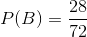 P( B)=\frac{28}{72}
