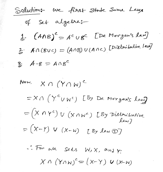 Solution: we first state Some Lawx of Set algebra: 1 (ANB) = Auge [De Morgans lawy 3 An (BUC) = (AMB) ULANC) [Distoibutive l