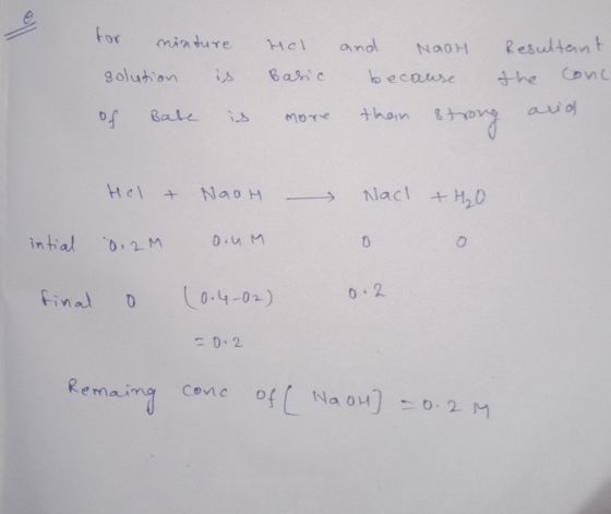 for mixture Hol solution is Basic more and NaOH Resultant because the conc than strong and of Base is HCl + Naoh. Nac! + H₂O