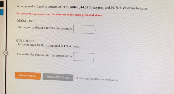 A compound is found to contain 35.71% sulfur, 44.55% oxygen, and 19.74 % chlorine by mass. To answer the question, enter the