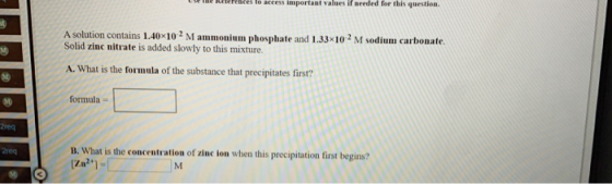 e Relerce lo access important values I needed for this question. A solution contains 1.40x10 - Mammonium phosphate and 1.33x1