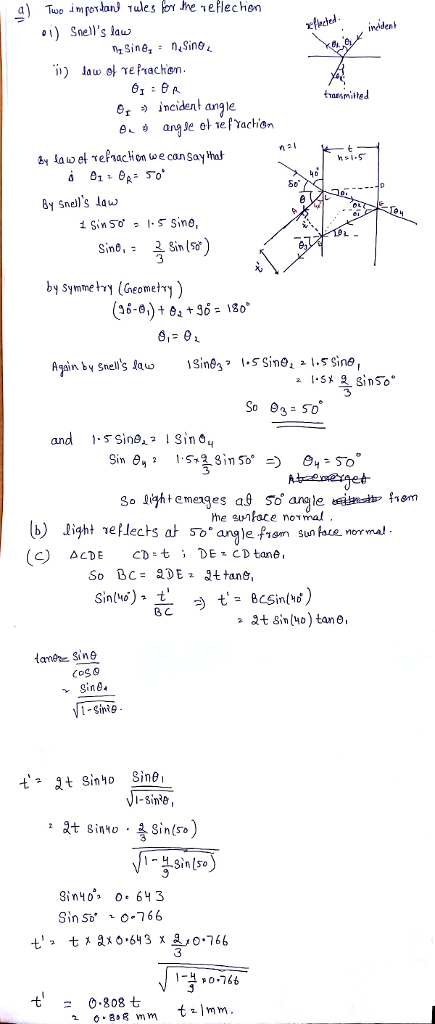a) Two impo an Tules he reflechen i) Snels la» ivedent tharsmiited 0rincident angle So 8y Snels lauw 3 by symme try (Geomet