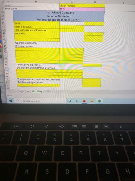 1 Name: Liban Ahmed 2. Your score: 1296 Liban Ahmed Company Income Statement For Year Ended December 31, 2019 Sales Sales dis