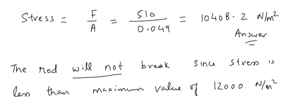 4 Stress - slo 10408.2 W/m² U - A 0.049 Answer break The rod stress since will not 12000 less maximum value N/m² than of