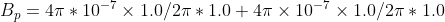 B, = 47 * 10-7 x 1.0/27 * 1.0+ 47 x 10-7 X 1.0/27 * 1.0