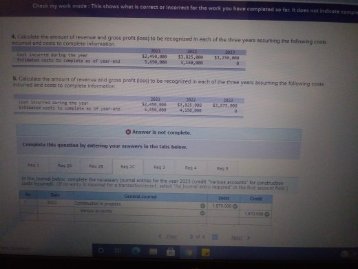 Check my work mode: This shows what is correct or incorrect for the work you have completed so far. It does not indicate comp