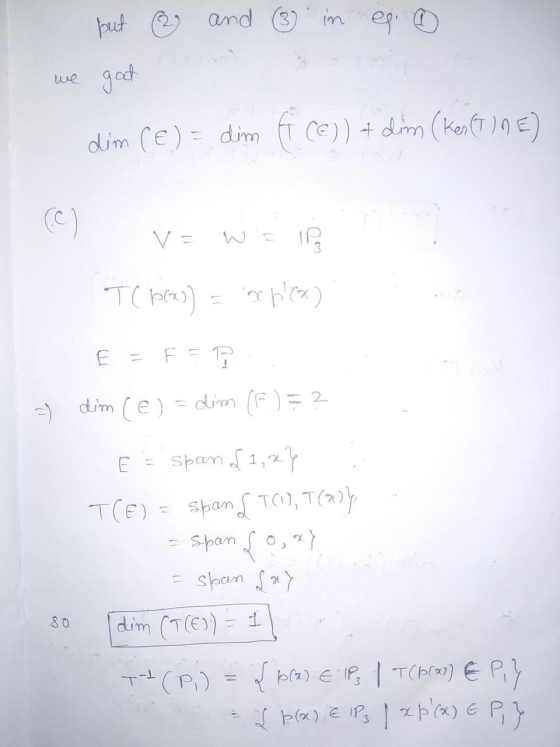 but 2 and (3) in eg. we gat dim (e) = dim ET CC)) + dim (kest 105) V = w z IP TCP(x)) = xp (x) E = FER = dim (E) = dim (F.) =