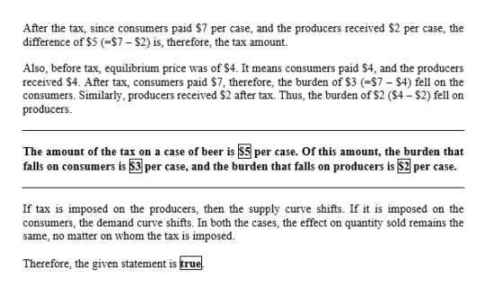 After the tax, since consumers paid $7 per case, and the producers received $2 per case, the difference of $5 (=$7 - $2) is,