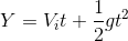 Y = V_{i}t+\frac{1}{2}gt^{2}